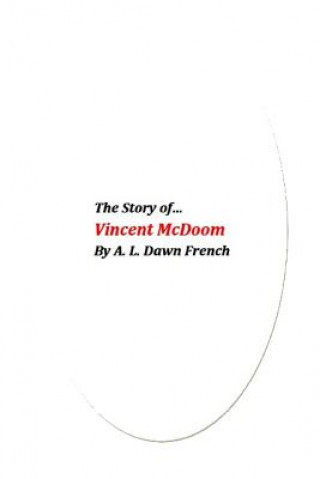 The Story of Vincent Mc Doom