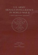 U.S. Army Signals Intelligence in World War II: A Documentary History