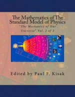 The Mathematics of The Standard Model of Physics: 