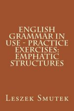 English Grammar in Use - Practice Exercises: Emphatic Structures