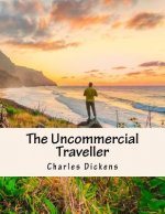 The Uncommercial Traveller
