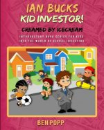 Ian Bucks Kid Investor! Creamed By Icecream-Intro Series To Global Investing