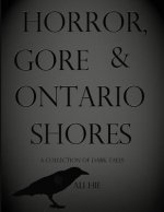 Horror, Gore and Ontario Shores