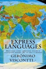 Express Languages: Descubre cómo aprender inglés y cualquier idioma: ?en un mes o menos!