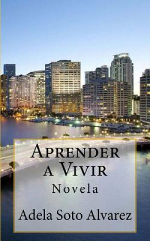 Aprender a Vivir: Novela