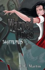 Warped Ones: Shattered