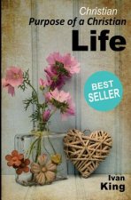 Christian: Purpose of a Christian Life [Christian]