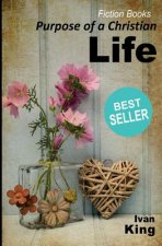 Fiction Books: Purpose of a Christian Life [Fiction Books]