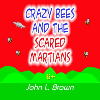 Crazy Bees And The Scared Martians