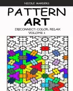 Pattern Art: Disconnect, Color, Relax Volume 1
