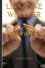 Unparalleled: a short story