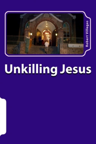 Unkilling Jesus