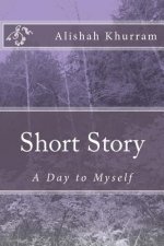 Short Story: A Day to Myself