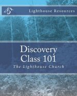 Discovery Class 101: The Lighthouse Church