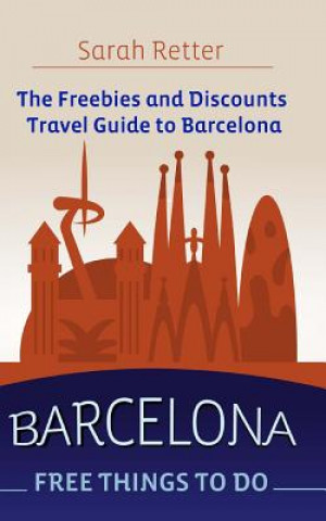 Barcelona: Free Things to Do: The freebies and discounts travel guide to Barcelona.