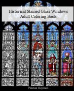 Historical Stained Glass Windows Adult Coloring Book