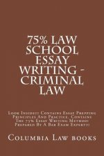 75% Law School Essay Writing - Criminal Law: Look Inside!!! ontains Essay Prepping Principles And Practice. Contains The 75% Essay Writing Method! Pre