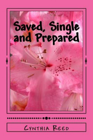 Saved, Single and Prepared: Godly Principles while single