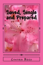 Saved, Single and Prepared: Godly Principles while single