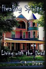 Healing Spirits: Living with the Dead