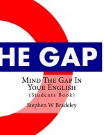 Mind The Gap In Your English: (Students Book)