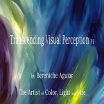 Transcending Visual Perception: Introduction To My Art