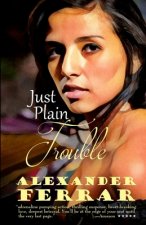 Just Plain Trouble