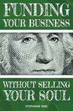 Funding Your Business Without Selling Your Soul