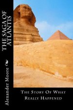 The Saga Of Atlantis: The Story Of What Really Happened