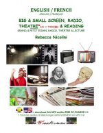 Anglais / Francais: Grand & Petit Ecran, Radio, Theatre & Lecture: Version noir & blanc