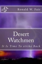 Desert Watchmen: Book 2 Wayne Downing Series