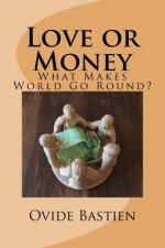 Love or Money: What Makes the World Go Round?
