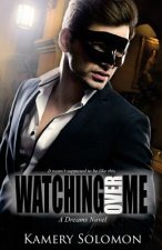 Watching Over Me: A Dreams Novel