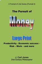 The Pursuit of Money [LARGE PRINT]: Productivity - Economic success - Risk - Work - and more