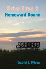 Drive Time 2 - Homeward Bound: Real People Stories