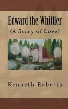 Edward the Whittler: (A Story of Love)
