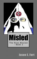 MISLED: THE KNOX MISSION - BOOK 3