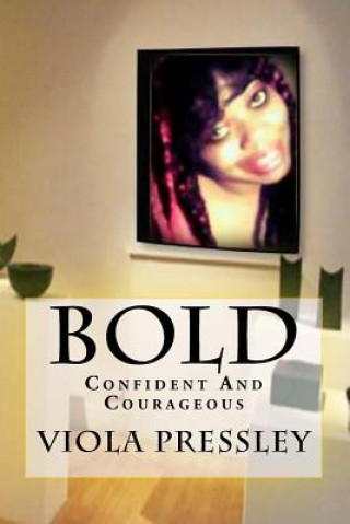 Bold: Confident And Courageous