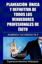 Motivación: Planeación única y definitiva de todos los vendedores profesionales de éxito