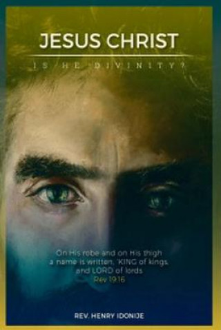 Jesus Christ: Is He Divinity