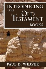 Introducing the Old Testament Books: A Thorough but Concise Introduction for Proper Interpretation