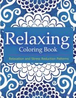 Relaxing Coloring Book: Coloring Books for Adults Relaxation: Relaxation & Stress Reduction Patterns