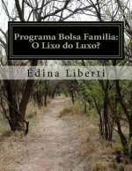 Programa Bolsa Familia: O Lixo do Luxo?