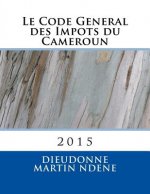 Le Code General des Impots du Cameroun: En Vigueur