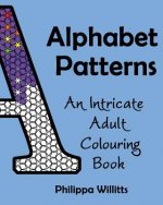 Alphabet Patterns: An Intricate Adult Colouring Book