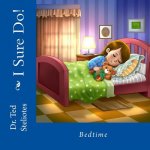 I Sure Do!: Bedtime