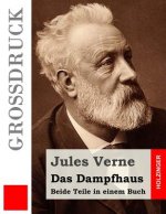 Das Dampfhaus (Großdruck): Beide Teile in einem Buch