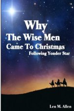 Why The Wise Men Came To Christmas: Following Yonder Star