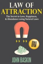 Law of Attraction: The Secret to Love, Happiness, & Abundance using Natural Laws