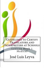 Guidelines to Certify Translators and Interpreters at Schools: Lexicon Book 1 - Medical